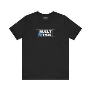 Built 4 This - Unisex Tshirt